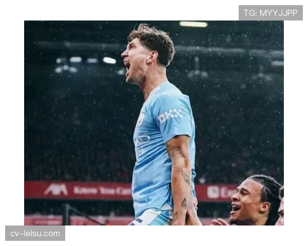 斯通斯谈曼城球迷支持：初到曼城时，球迷们以积极态度全力支持我们